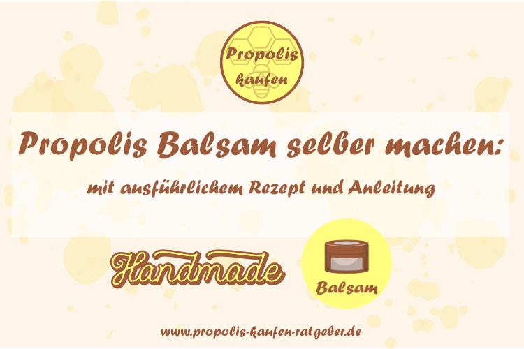 Propolis Balsam selber machen