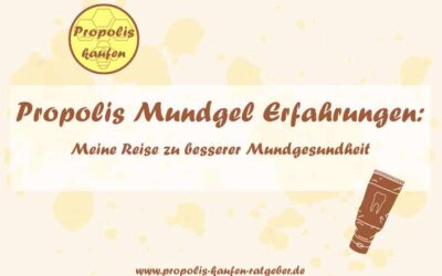 Propolis Mundgel Erfahrungen: